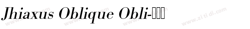 Jhiaxus Oblique Obli字体转换